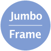 Jumbo FRAME